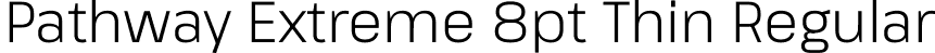 Pathway Extreme 8pt Thin Regular font - PathwayExtreme-VariableFont_opszwdthwght.ttf