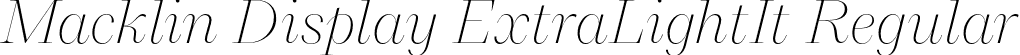 Macklin Display ExtraLightIt Regular font - MacklinDisplay-ExtraLightIt.otf
