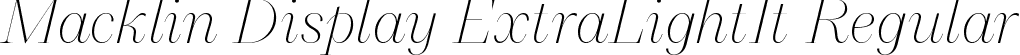 Macklin Display ExtraLightIt Regular font - MacklinDisplay-ExtraLightIt.ttf