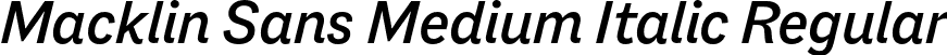 Macklin Sans Medium Italic Regular font - MacklinSans-MediumItalic.otf