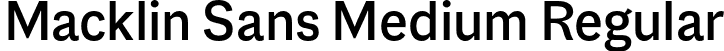 Macklin Sans Medium Regular font - MacklinSans-Medium.otf