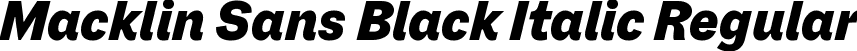 Macklin Sans Black Italic Regular font - MacklinSans-BlackItalic.ttf