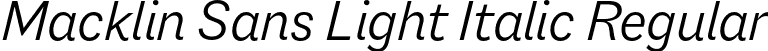 Macklin Sans Light Italic Regular font - MacklinSans-LightItalic.otf