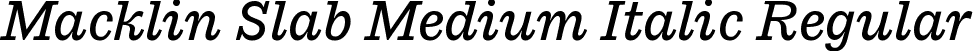 Macklin Slab Medium Italic Regular font - MacklinSlab-MediumItalic.ttf