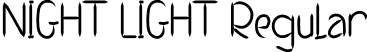 NIGHT LIGHT Regular font - NIGHT-LIGHT.otf