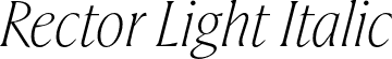 Rector Light Italic font - rector-lightitalic-TRIAL.otf