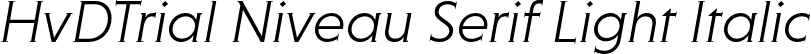 HvDTrial Niveau Serif Light Italic font - HvDTrial_NiveauSerifLight-Italic.otf