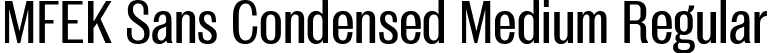 MFEK Sans Condensed Medium Regular font - MFEKSansCondensed-Medium.ttf