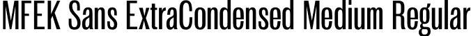 MFEK Sans ExtraCondensed Medium Regular font - MFEKSansExtraCondensed-Medium.otf