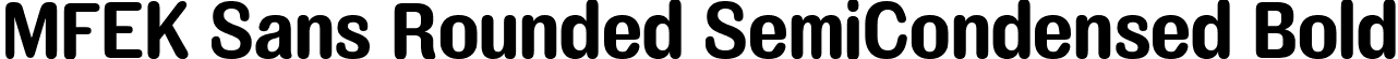 MFEK Sans Rounded SemiCondensed Bold font - MFEKSansRoundedSemiCondensed-Bold.ttf