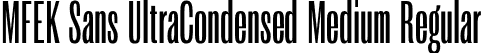 MFEK Sans UltraCondensed Medium Regular font - MFEKSansUltraCondensed-Medium.otf