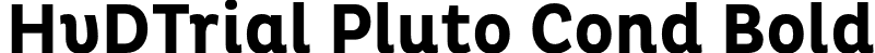 HvDTrial Pluto Cond Bold font - HvDTrial_Pluto-CondBold.otf