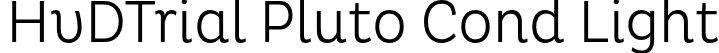 HvDTrial Pluto Cond Light font - HvDTrial_Pluto-CondLight.otf