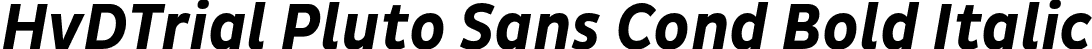 HvDTrial Pluto Sans Cond Bold Italic font - HvDTrial_PlutoSans-CondBoldItalic.otf