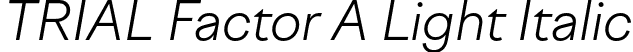 TRIAL Factor A Light Italic font - TRIALFactorA-LightItalic.otf