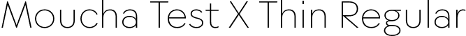 Moucha Test X Thin Regular font - Moucha-Test-X-Thin.ttf