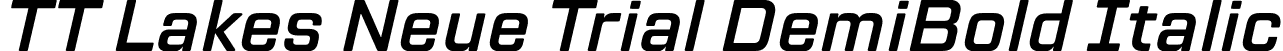 TT Lakes Neue Trial DemiBold Italic font - TT-Lakes-Neue-Trial-DemiBold-Italic.ttf