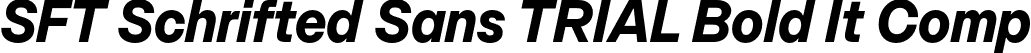 SFT Schrifted Sans TRIAL Bold It Comp font - SFTSchriftedSansTRIAL-BoldItComp.otf