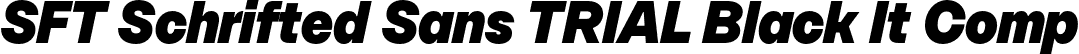 SFT Schrifted Sans TRIAL Black It Comp font - SFTSchriftedSansTRIAL-BlackItComp.otf