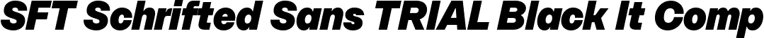 SFT Schrifted Sans TRIAL Black It Comp font - SFTSchriftedSansTRIAL-BlackItComp.ttf