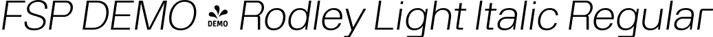 FSP DEMO - Rodley Light Italic Regular font - Fontspring-DEMO-rodley-lightitalic.otf