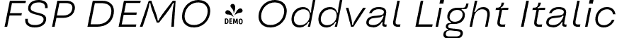 FSP DEMO - Oddval Light Italic font - Fontspring-DEMO-oddval-lightitalic.otf