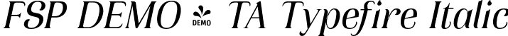 FSP DEMO - TA Typefire Italic font - Fontspring-DEMO-ta-typefire-italic.otf