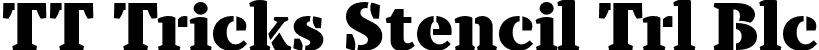 TT Tricks Stencil Trl Blc font - TT-Tricks-Stencil-Trial-Black.otf