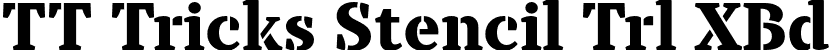 TT Tricks Stencil Trl XBd font - TT-Tricks-Stencil-Trial-ExtraBold.otf