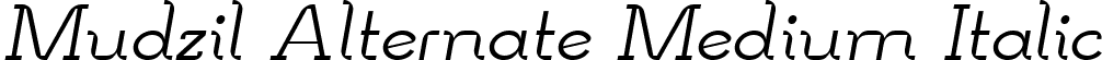 Mudzil Alternate Medium Italic font - Mudzil-Alternate-Medium-Italic.ttf