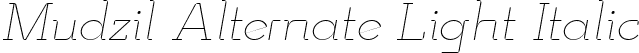 Mudzil Alternate Light Italic font - Mudzil-Alternate-Light-Italic.ttf