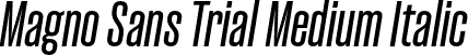 Magno Sans Trial Medium Italic font - MagnoSansTrial-MediumOblique.otf
