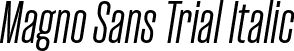 Magno Sans Trial Italic font - MagnoSansTrial-Oblique.otf