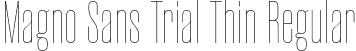 Magno Sans Trial Thin Regular font - MagnoSansTrial-Thin.otf