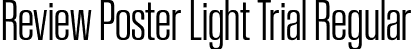 Review Poster Light Trial Regular font - ReviewPoster-Light-Trial.otf