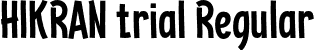 HIKRAN trial Regular font - HIKRANtrial.otf