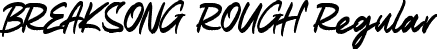 BREAKSONG ROUGH Regular font - breaksong-rough.otf