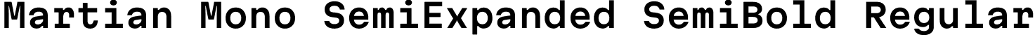 Martian Mono SemiExpanded SemiBold Regular font - MartianMono_SemiExpanded-SemiBold.ttf