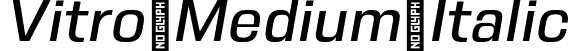 Vitro Medium Italic font - Vitro-MediumItalic.otf