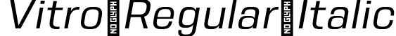 Vitro Regular Italic font - Vitro-RegularItalic.otf