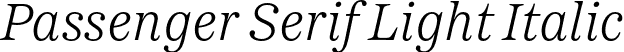 Passenger Serif Light Italic font - PassengerSerif-LightItalic-BF63f2cd0dddadc.otf