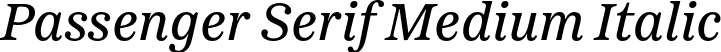 Passenger Serif Medium Italic font - PassengerSerif-MediumItalic-BF63f2cd0e98d7d.otf