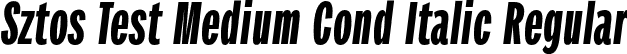 Sztos Test Medium Cond Italic Regular font - SztosTest-MediumCondensedItalic.otf