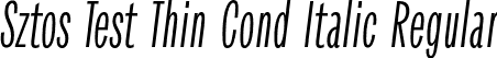 Sztos Test Thin Cond Italic Regular font - SztosTest-ThinCondensedItalic.otf