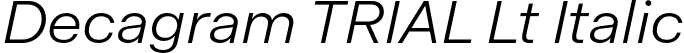 Decagram TRIAL Lt Italic font - Decagram_TRIAL-LtIt.otf