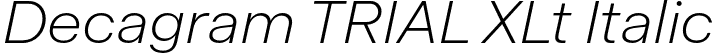 Decagram TRIAL XLt Italic font - Decagram_TRIAL-XLtIt.otf