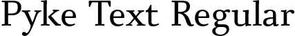 Pyke Text Regular font - PykeText-Regular.otf