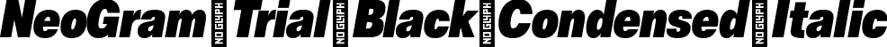 NeoGram Trial Black Condensed Italic font - NeoGramTrial-BlackCondensedItalic-BF63eaf5c7adaab.otf