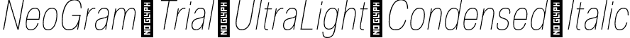 NeoGram Trial UltraLight Condensed Italic font - NeoGramTrial-UltraLightCondensedItalic-BF63eaf5cb182c7.otf