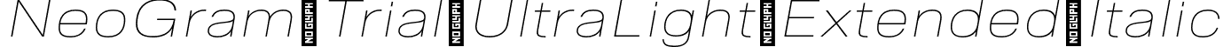 NeoGram Trial UltraLight Extended Italic font - NeoGramTrial-UltraLightExtendedItalic-BF63eaf5c7a6685.otf
